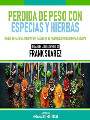 cover image of Perdida De Peso Con Especias Y Hierbas--Basado En Las Enseñanzas De Frank Suarez
